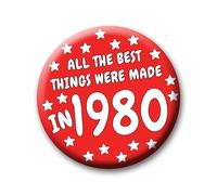 45th Birthday Badge - 76mm All The Best Things Were Made In 1980 Pin Badge Button Gift Under £5 For Him Or Her