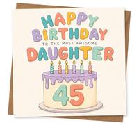 45th Birthday Card for Daughter, Happy Birthday to the Most Awesome Daughter, Colourful Cake Design