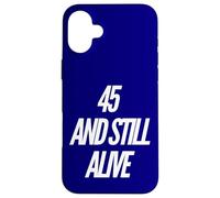 45th Funny Birthday Party Awesome 45 Years Old Year Born Case for iPhone 16 Plus