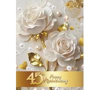 45th Happy Anniversary: Wedding Anniversary Guest Book for congratulations and warm words from guests celebrating Sapphire Jubeele with happy couple