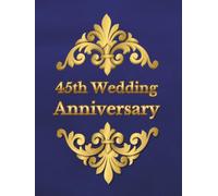 45th Wedding Anniversary Guest Book: A Sapphire Wish Book for collecting warm words and memories from guests, family and friends for Happy Jubilarians