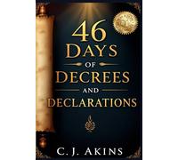 46 Days of Decrees and Declarations