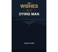46 WISHES OF A DYING MAN: What people regret before death.
