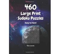 460 Big Print Sudoku Puzzles: Excellent Brain Workout and Hours of Fun!