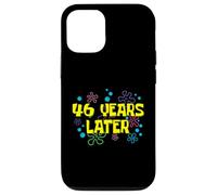 46th Birthday 46 Years Later 46 Years Old Bday Case for iPhone 12/12 Pro