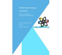 47 Billion Years of Evolution: A Case Report: Physical and Spiritual Development of Humankind