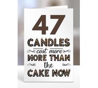 47 Candles cost more than the cake now, Birthday greeting card gifts, 47th Celebration, Sentiment cards - gc-A5-008_047