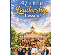 47 Little Leadership Lessons