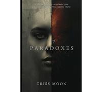 47 Paradox: Every truth hides a contradiction, and every contradiction hides a deeper truth (HUMAN UNIVERSE : ALL LAWS OF HUMAN NATURE)