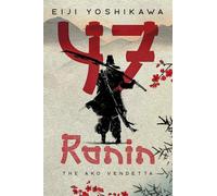 47 Ronin: The Ako Vendetta (A Chushingura Novel - An Epic Japanese Tale of Samurai Revenge and Loyalty)