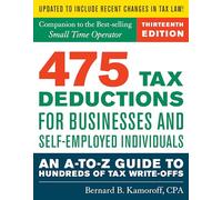 475 Tax Deductions for Businesses and Self-Employed Individuals 13th Ed: An A-to-Z Guide to Hundreds of Tax Write-Offs