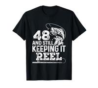 48 And Still Keeping It Reel Fishing 48th Birthday Fisherman T-Shirt