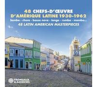 48 CHEFS-D’OEUVRE D’AMÉRIQUE LATINE 1930-1962: SAMBA ∙ CHORO ∙ BOSSA NOVA ∙ TANGO ∙ RUMBA ∙ MAMBO…