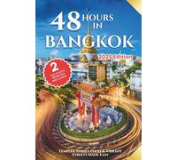 48 Hours in Bangkok: Temples, Street Food & Vibrant Streets Made Easy