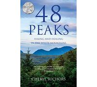 48 Peaks: Hiking and Healing in the White Mountains