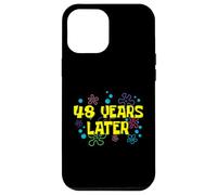 48th Birthday 48 Years Later 48 Years Old Bday Case for iPhone 12 Pro Max