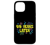 48th Birthday 48 Years Later 48 Years Old Bday Case for iPhone 15