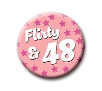 48th Birthday Badge - 76mm Flirty & 48 Pin Badge Button Birthday Gift for Her