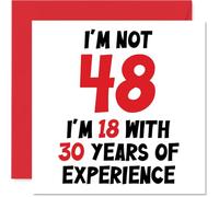 48th Birthday Card for Women Men - Not 48 I'm 18 With 30 Years Experience - Funny Happy Birthday Card for Mum Dad Brother Sister, 145mm Humour Joke Greeting Cards