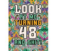 48th Birthday Gifts For Men: 48 Year Old Coloring Book: Funny Birthday Coloring Pages with Inspirational and Laughable Quotes for Stress Relief and Relaxation