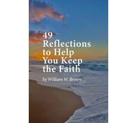 49 Reflections to Help You Keep the Faith