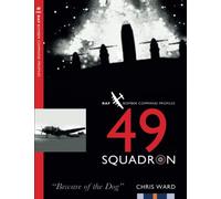 49 Squadron: RAF Bomber Command Squadron Profiles: 22