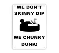 496 Warning Metal Tin Sign,WE Don't Skinny DIP WE Chunky Dunk!,Traffic Sign Road Sign Business Sign 12x16 Inch Aluminum Metal Tin Sign,Easy to Hang 12x16 Inch