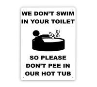 496 Warning Metal Tin Sign,WE Don't Swim in Your Toilet Don't Pee in Our HOT TUB,Easy to Hang 8x12 Inch