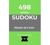 498 leichte Sudoku - nur 2 Cent pro Rätsel - Sudoku mit Herz & Hirn - DIN A4: Das große Rätselbuch für Erwachsene mit Lösungen - Gehirntraining & Entspannung (498er Sudoku - nur 2 Cent pro Rätsel)
