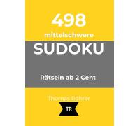 498 mittelschwere Sudoku - nur 2 Cent pro Rätsel - Sudoku mit Herz & Hirn - DIN A4: Das große Rätselbuch für Erwachsene mit Lösungen - Gehirntraining ... (498er Sudoku - nur 2 Cent pro Rätsel)