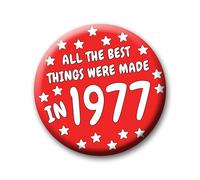 49th Birthday Badge - 76mm All The Best Things Were Made In 1977 Pin Badge Button Gift Under £5 For Him Or Her 0161