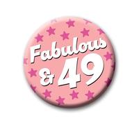 49th Birthday Badge - 76mm Fabulous & 49 Pin Badge Button Birthday Gift for Her 0253