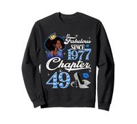 49th Birthday Black Queen Chapter 49 Fabulous Since 1977 Sweatshirt