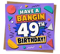 49th Birthday Card for Her, Have a Bangin' | Energetic retro design: big “49th”, colourful triangles and dots, and the cheeky message “Have a Bangin’ 49th Birthday!”.