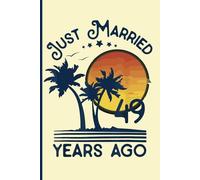 49th Wedding Anniversary Notebook: Funny 49th Wedding Anniversary Journal for Couples Married 49 Years - Perfect Keepsake for Celebrating 49th Year Together