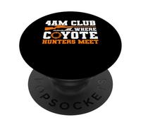4AM Club Where Coyotes Hunters Meet PopSockets Adhesive PopGrip