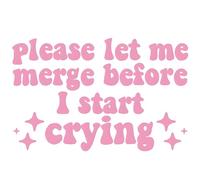 4PCS Please Let Me Merge Before I Start Crying Cute Funny Waterproof Decal, Self-Adhesive Sticker for Cars, Trucks Windows (Pink)