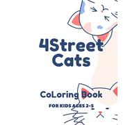 4Street Cats Coloring Book For Kids Ages 2-5 :: The Big Cat Coloring Book for Girls, Boys and All Kids, Cute Cats Coloring Book for Kids,