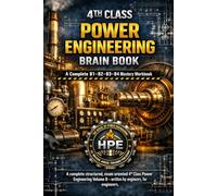 4TH CLASS POWER ENGINEERING BRAIN BOOK; A Complete B1-B2-B3-B4 Mastery Workbook: A complete structured, exam oriented 4th Class Power Engineering Volume B - written by engineers, for engineers