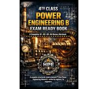 4TH CLASS POWER ENGINEERING BRAIN BOOK; A Complete B1-B2-B3-B4 Mastery Workbook: A complete structured, exam oriented 4th Class Power Engineering Volume B - written by engineers, for engineers