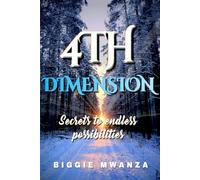 4th Dimension: Secrets to endless possibilities