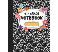 4th Grade Composition Notebook: Wide-Ruled Writing Notebook for Fourth Grade Students | 120 Pages