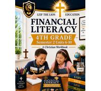 4th Grade Financial Literacy - Semester 2 (Units 6 - 10): A Christian Homeschool Workbook (Financial Workbooks - By Semesters)