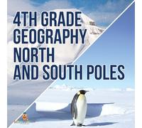 4th Grade Geography: North and South Poles