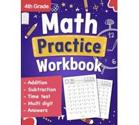 4th Grade Math Practice Workbook with Addition and Subtraction Exercises: Time test math workbook for grade 4 with Answers, math Drills, Multi-Digit | ... for grade 4 with Practice Problems exercises