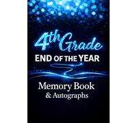 4th Grade Memory Book & Autograph Keepsake: A Keepsake for Students to Share Memories, Write Notes, and Collect Classmate Signatures