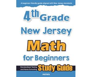 4th Grade New Jersey Math for Beginners: Standardized Testing and Home Schooling Study Guide