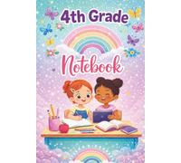 4th Grade Notebook: Writing, Drawing, Graph, Dot-Grid and Screen-Free Activity Pages