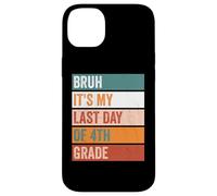 4th Grade Student Bruh Its My Last Day 4th Grade Teacher Case for iPhone 14 Plus