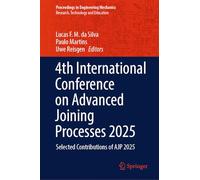 4th International Conference on Advanced Joining Processes 2025: Selected Contributions of AJP 2025 (Proceedings in Engineering Mechanics)